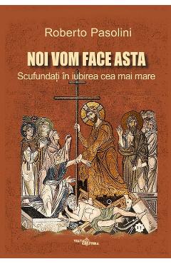 Poza produsului Noi vom face asta. Scufundati in iubirea cea mai mare - Roberto Pasolini
