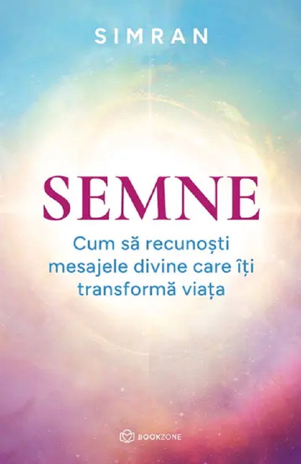 Semne. Cum sa recunosti mesajele divine care iti transforma viata - Simran