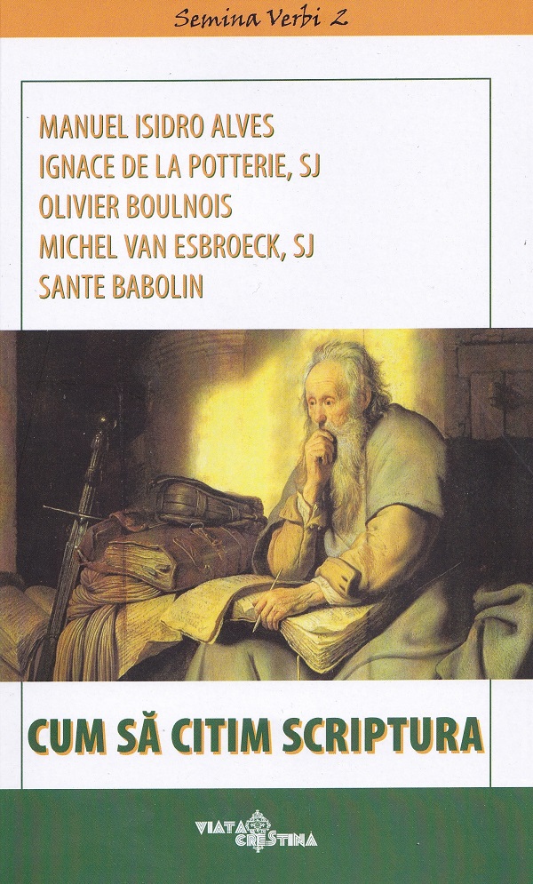 Cum sa citim Scriptura - Manuel Isidro Alves, Ignace de la Potterie, Olivier Boulnois, Michel Van Esbroeck, Sante Babolin
