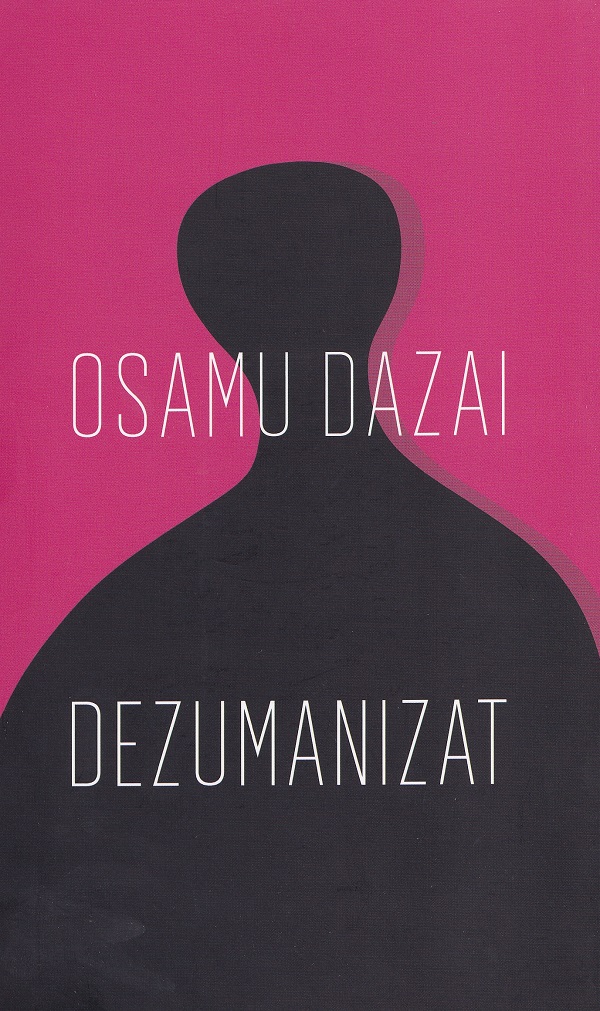 Dezumanizat - Osamu Dazai