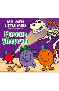 Coperta cărții 'Mr. Men Little Miss: Museum Sleepover - Adam Hargreaves'