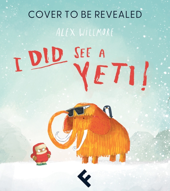 I Did See a Yeti! - Alex Willmore