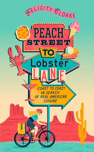Peach Street to Lobster Lane - Felicity Cloake