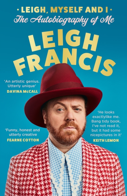 Leigh, Myself and I - Leigh Francis