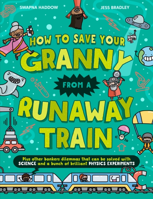 How To Save Your Granny From a Runaway Train - Swapna Haddow