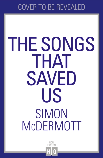 Songs That Saved Us - Simon Mcdermott