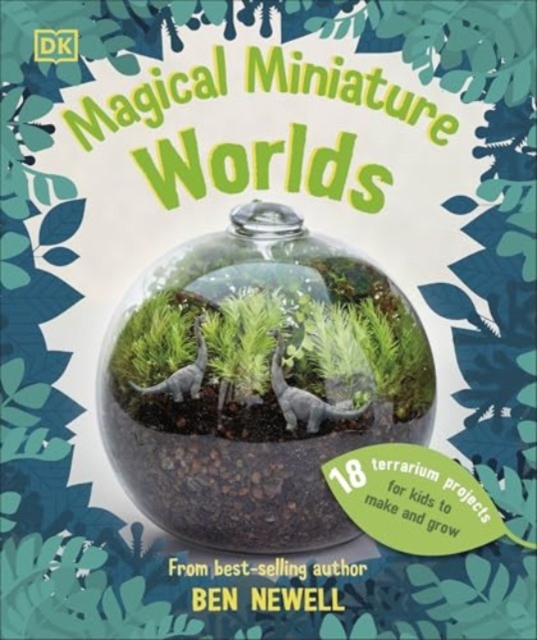 Magical Miniature Worlds - Ben Newell