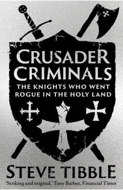 Crusader Criminals - Steve Tibble