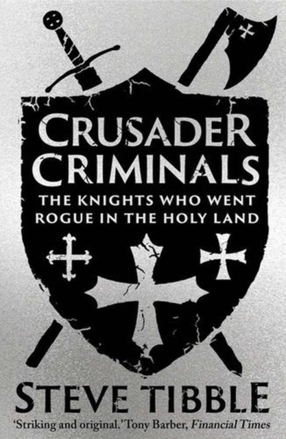 Coperta cărții 'Crusader Criminals - Steve Tibble'