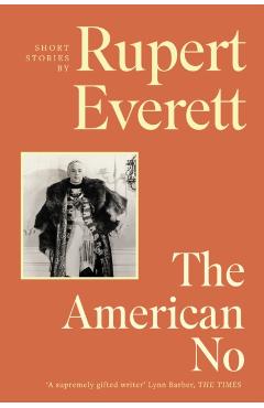 Coperta cărții 'American No - Rupert Everett'