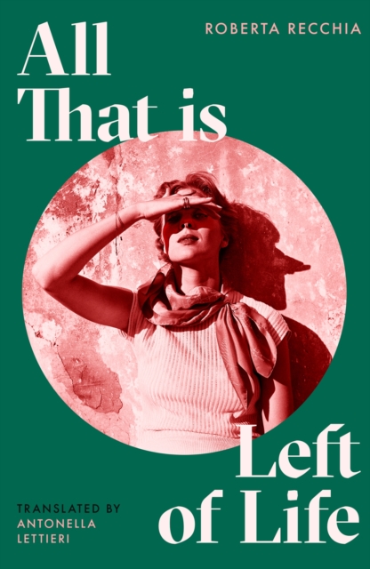 All That is Left of Life - Roberta Recchia