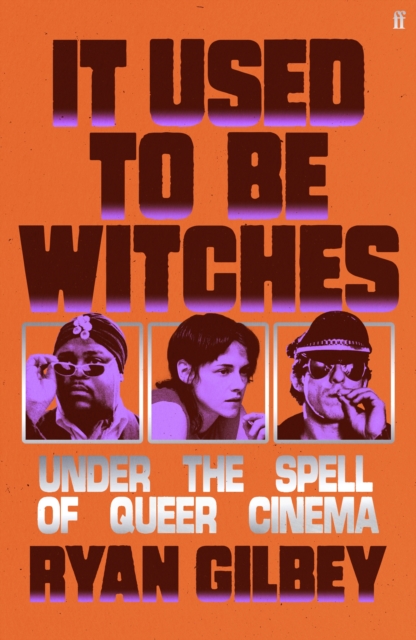It Used to be Witches - Ryan Gilbey
