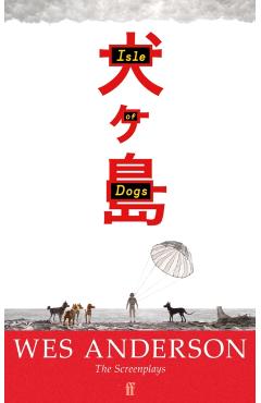 Coperta cărții 'Isle of Dogs - Wes Anderson'