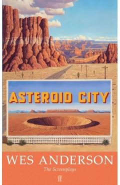 Coperta cărții 'Asteroid City - Wes Anderson'