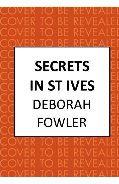 Coperta cărții 'Secrets in St Ives - Deborah Fowler'