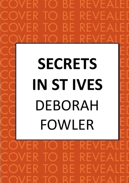 Secrets in St Ives - Deborah Fowler