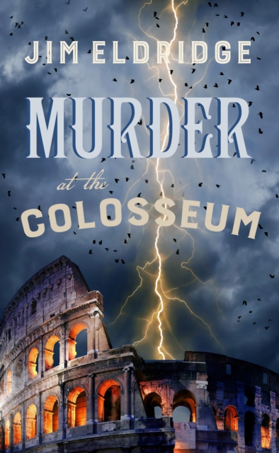 Murder at the Colosseum - Jim Eldridge