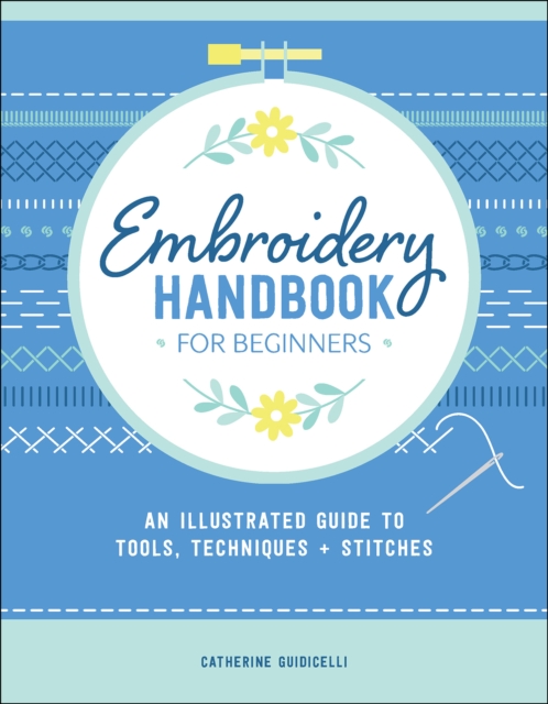 Embroidery Handbook for Beginners - Catherine Guidicelli