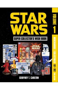 Poza produsului Star Wars Super Collector's Wish Book, Vol. 1, 2nd Edition - Geoffrey T. Carlton