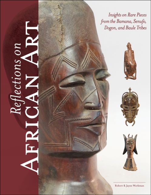 Reflections on African Art - Robert|workman Workman