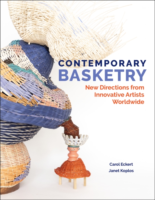 Contemporary Basketry - Carol|koplos Eckert