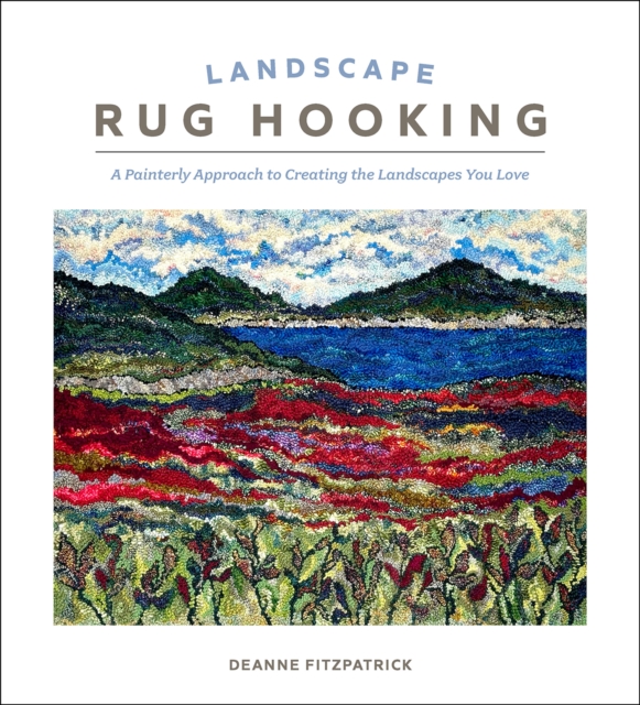 Landscape Rug Hooking - Deanne Fitzpatrick