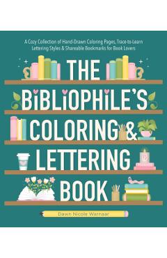 Poza produsului Bibliophile's Coloring and Lettering Book - Dawn Nicole Warnaar