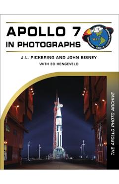 Coperta cărții 'Apollo 7 in Photographs - J. L.|bisney Pickering'