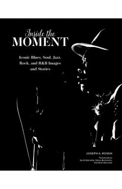 Coperta cărții 'Inside the Moment - Joseph A. Rosen'