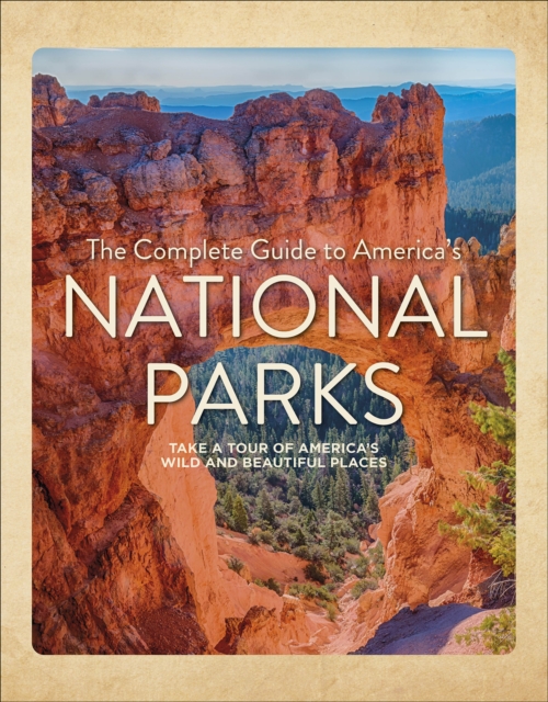 Complete Guide to America's National Parks - Nancy J. Hajeski