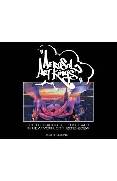 Coperta cărții 'Aerosol Art Kings - Kurt Boone'