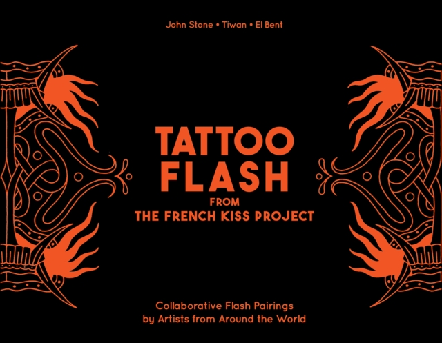 Coperta cărții 'Tattoo Flash from the French Kiss Project - John|tiwan|bent Stone'