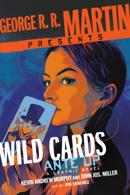 George R. R. Martin Presents Ante Up: A Wild Cards Graphic Novel - Kevin Andrew|miller Murphy