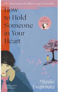 Coperta cărții 'How to Hold Someone in your Heart - Mizuki Tsujimura'