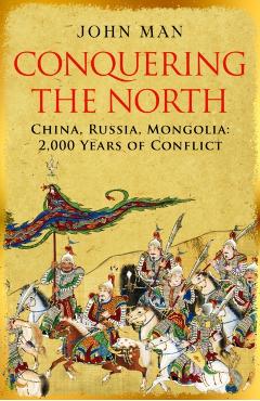 Coperta cărții 'Conquering the North - John Man'