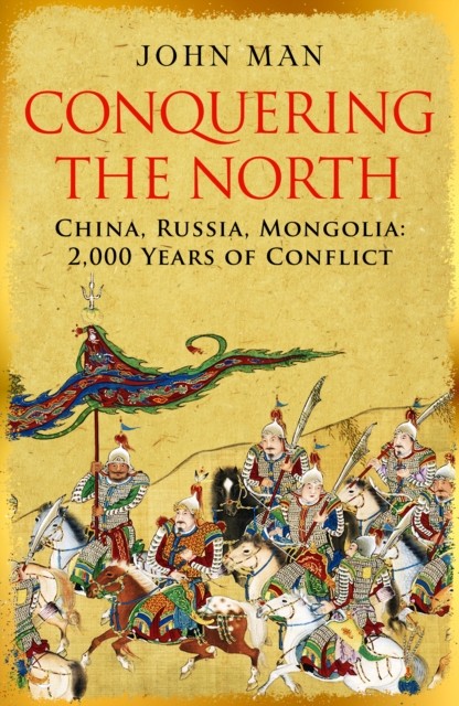 Coperta cărții 'Conquering the North - John Man'
