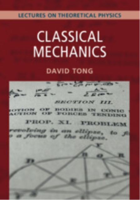 Classical Mechanics: Volume 1 - David (university Of Cambridge) Tong