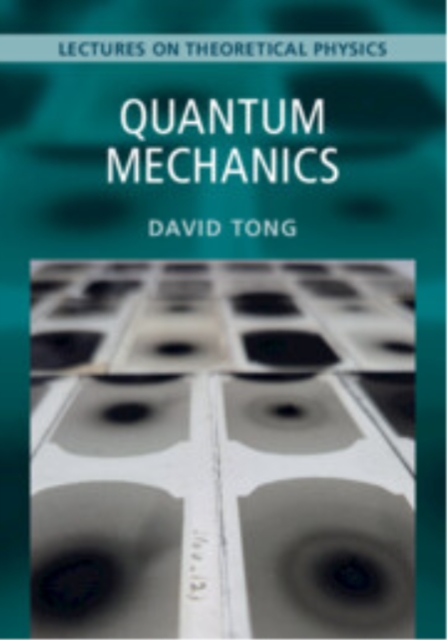 Quantum Mechanics: Volume 3 - David (university Of Cambridge) Tong