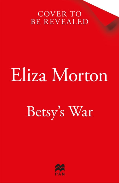 Betsy's War - Eliza Morton