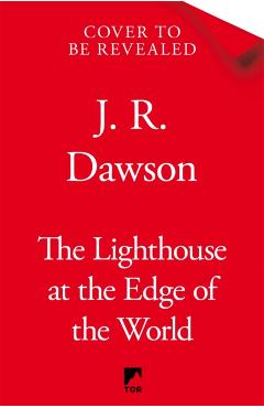 Coperta cărții 'Lighthouse at the Edge of the World - J. R. Dawson'