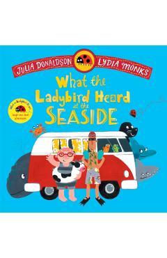 Coperta cărții 'What the Ladybird Heard at the Seaside - Julia Donaldson'