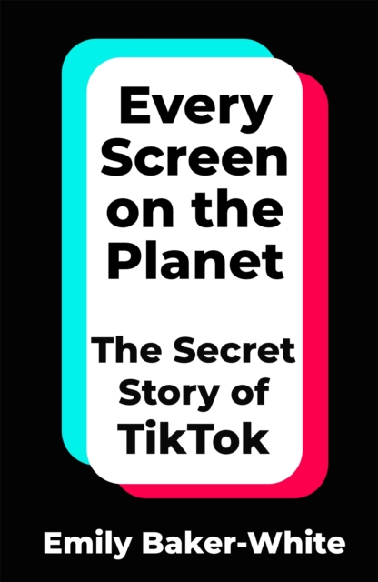 Every Screen on the Planet - Emily Baker-white