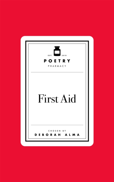 Poetry Prescription: First Aid - Deborah Alma