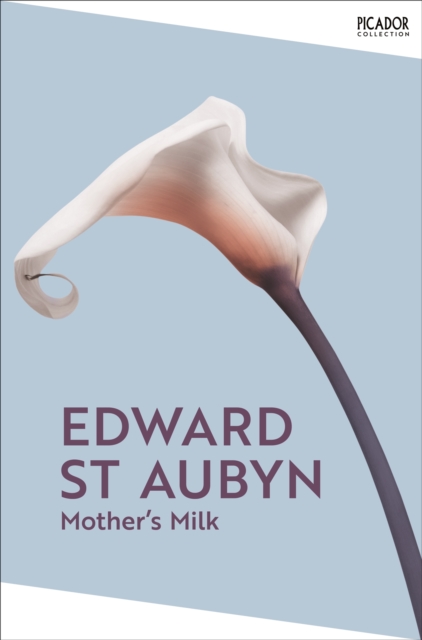 Mother's Milk - Edward St Aubyn