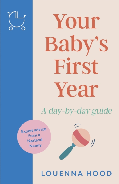 Your Baby’s First Year - Louenna Hood