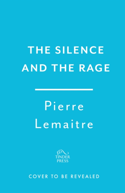 Silence and the Rage - Pierre Lemaitre