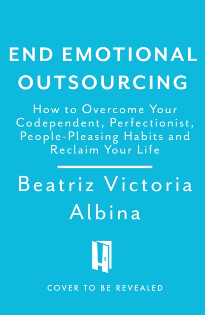 Coperta cărții 'End Emotional Outsourcing - Beatriz Victoria Albina'