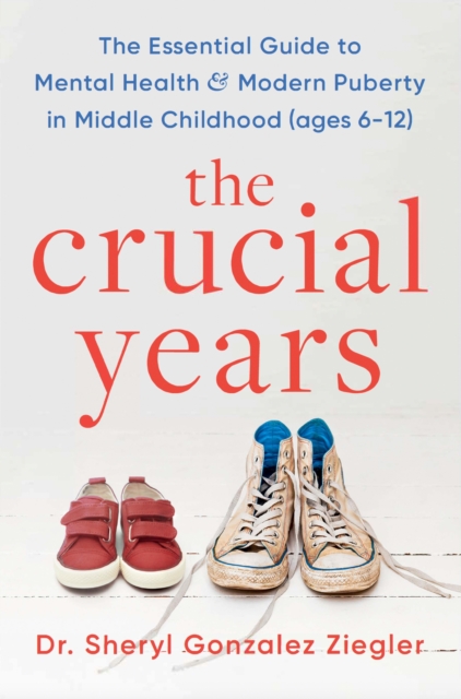 Crucial Years - Dr Sheryl Gonzalez Ziegler