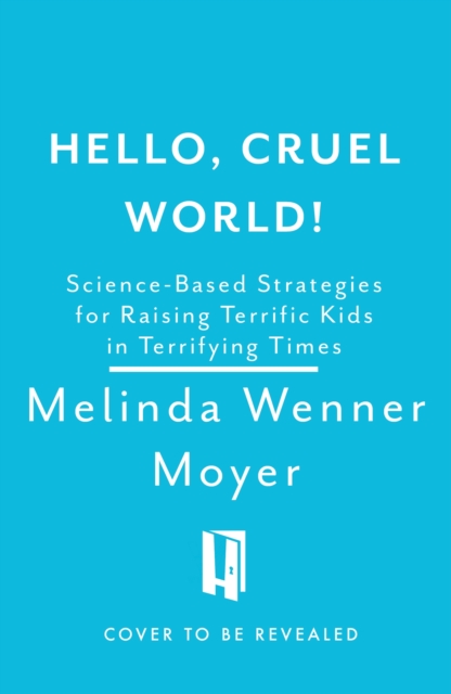Hello, Cruel World! - Melinda Wenner Moyer