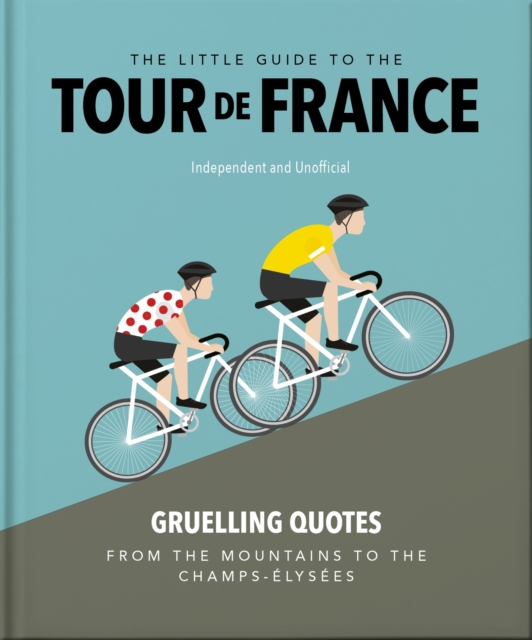 Little Guide to The Tour de France - 